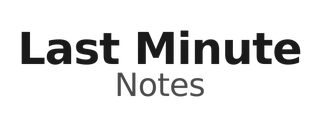 Last minute Notes